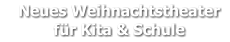 Neues Weihnachtstheater     für Kita & Schule